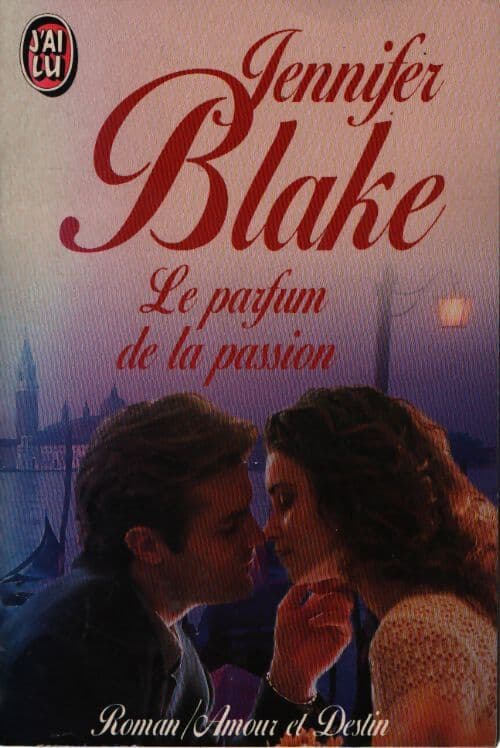 Le parfum de la passion - Jennifer Blake