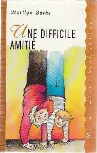 Une difficile amitié - Marilyn Sachs