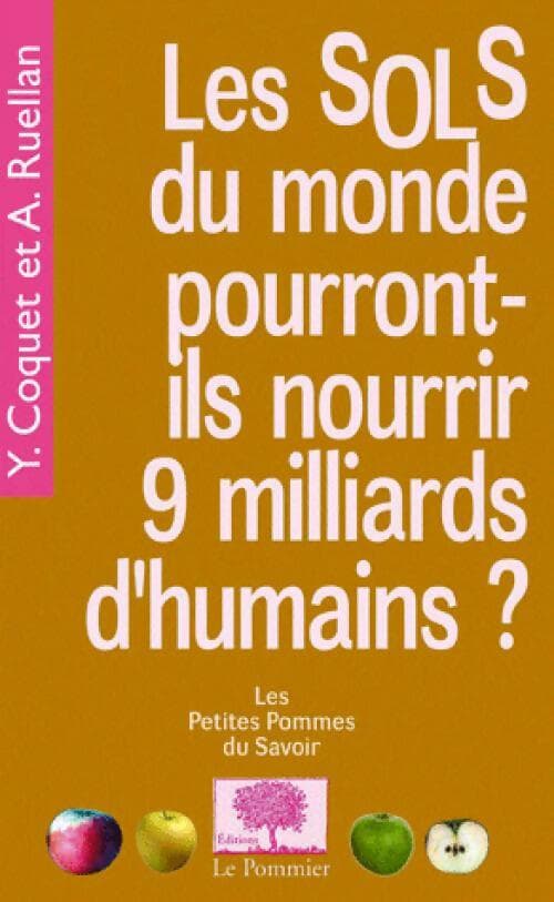Les sols du monde pourront-ils nourrir 9 milliards d'humains ? - André Ruellan