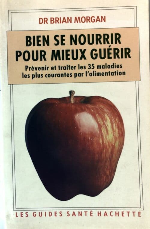 Bien se nourrir pour mieux guérir - Brian Morgan
