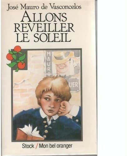 Allons réveiller le soleil - José Mauro De Vasconcelos