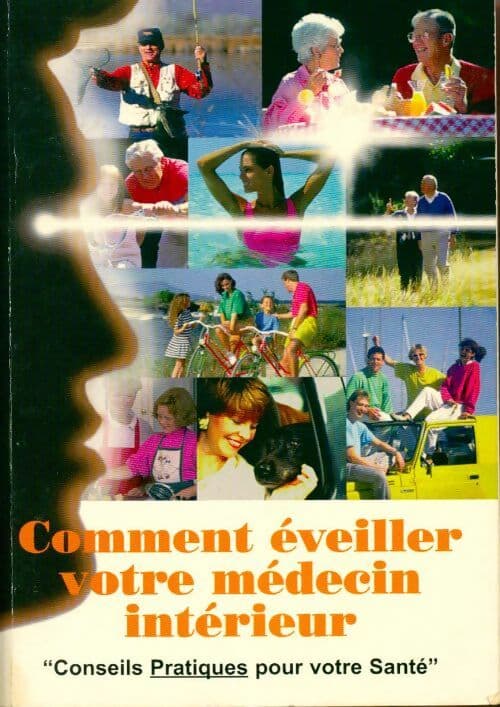 Comment éveiller votre médecin intérieur - Collectif