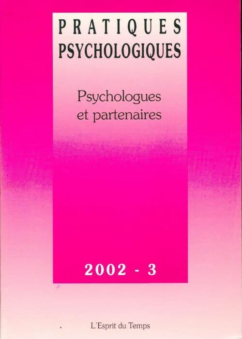 Pratiques psychologiques 2002-3 : Psychologues et partenaires - Collectif