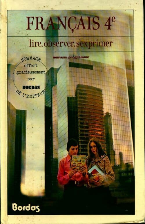 Français : 4e : lire observer s'exprimer : nouveau programme - Jean Fournier