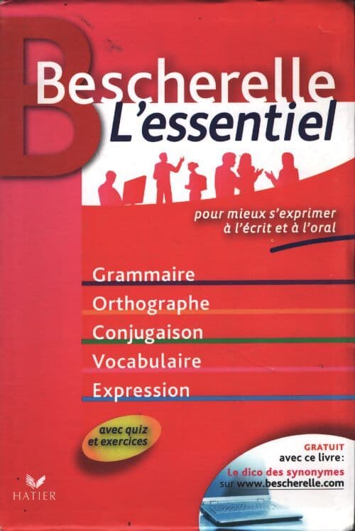 Bescherelle l'essentiel : Pour mieux s'exprimer à l'écrit et à l'oral - Adeline Lesot