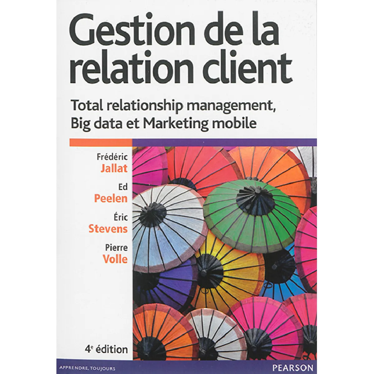 Gestion de la relation client : total relationship management, big data et marketing mobile
